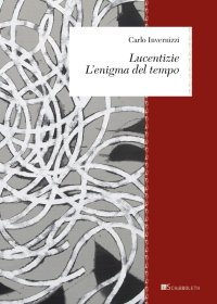 Lucentizie. L'enigma del tempo. Nuova ediz