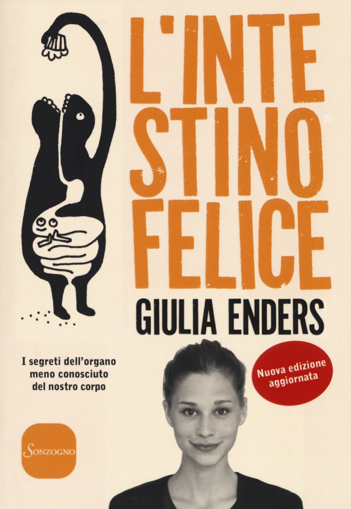 L'intestino felice. I segreti dell'organo meno conosciuto del nostro corpo L'intestino felice. I segreti dell'organo meno conosciuto del nostro corpo