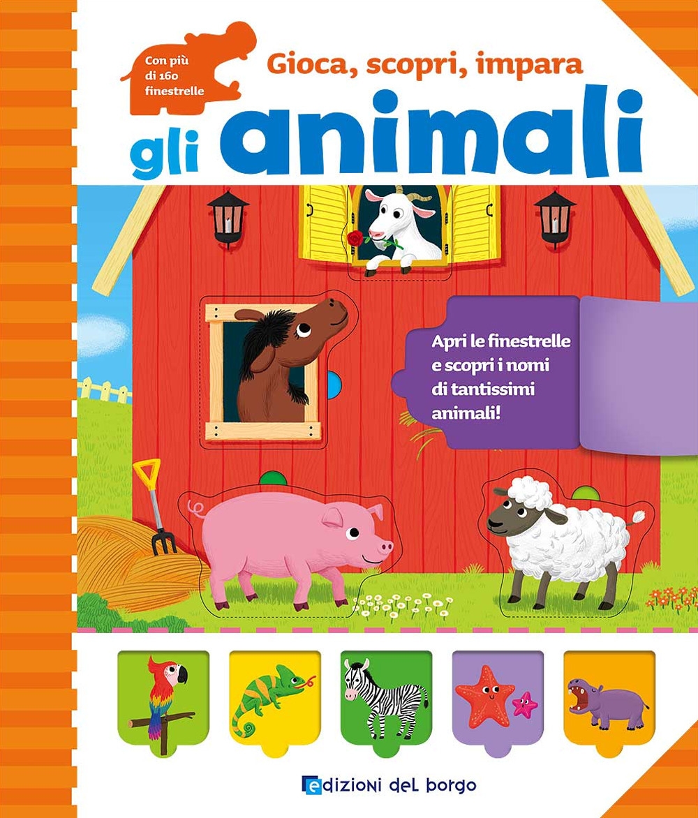 Gli animali. Gioca, scopri, impara. Ediz. a colori Gli animali. Gioca, scopri, impara. Ediz. a colori