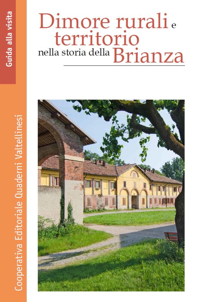 Dimore rurali e territorio nella storia della Brianza Dimore rurali e territorio nella storia della Brianza
