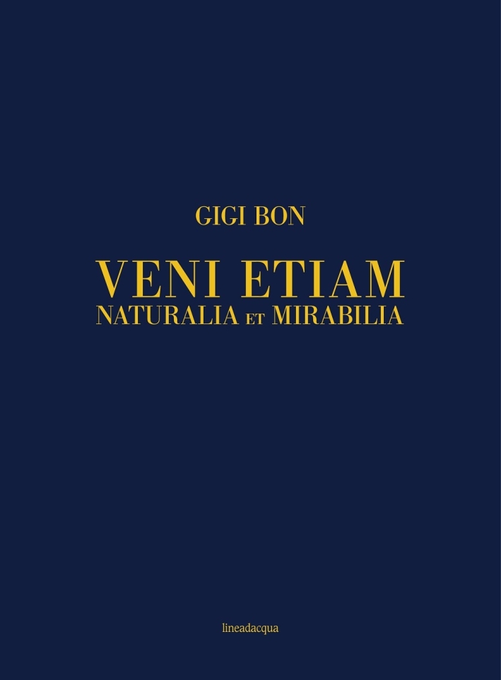 Veni etiam. Naturalia et mirabilia Veni etiam. Naturalia et mirabilia