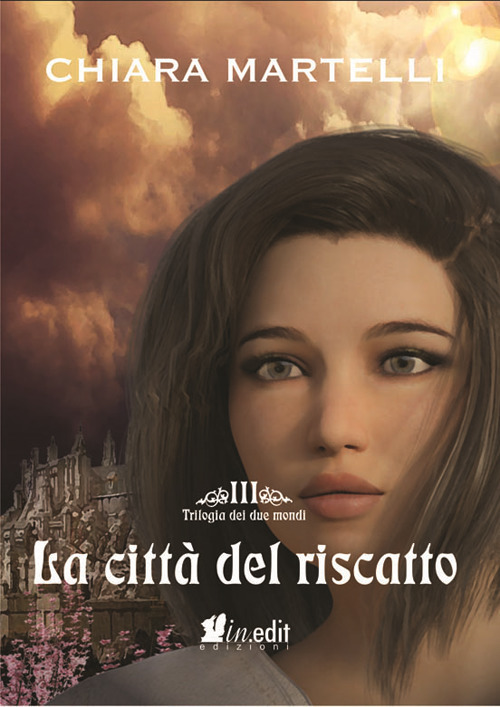 La città del riscatto. Trilogia dei due mondi. Vol. 3 La città del riscatto. Trilogia dei due mondi. Vol. 3