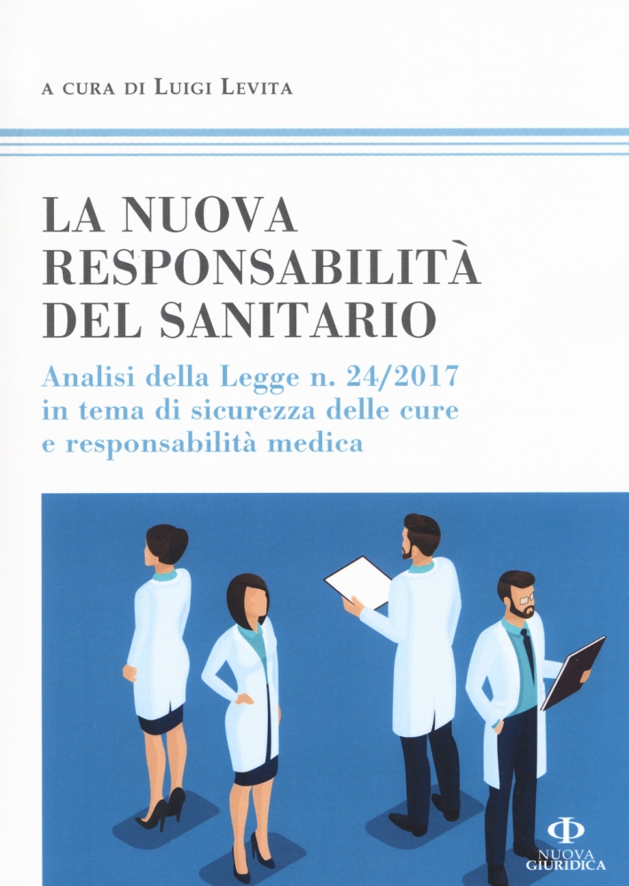 La nuova responsabilità del medico La nuova responsabilità del medico