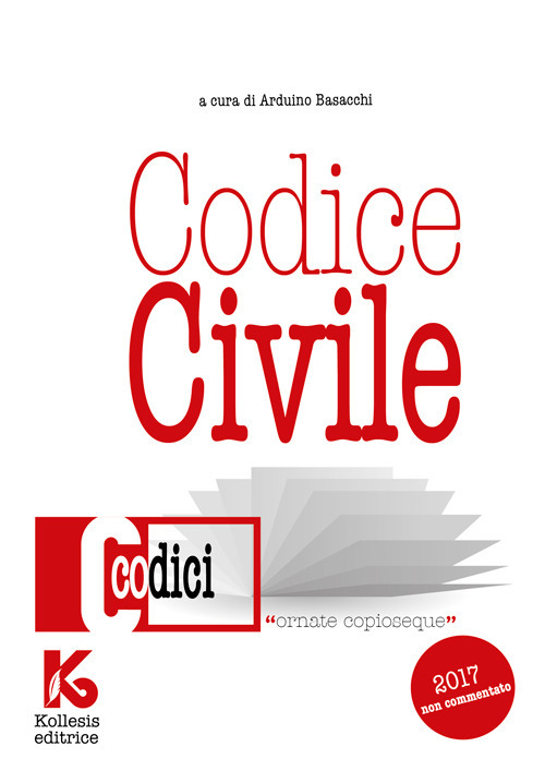 Codice civile non commentato. Il nuovo codice civile aggiornato Codice civile non commentato. Il nuovo codice civile aggiornato