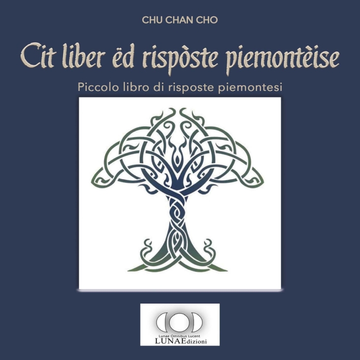 Cit liber ëd rispòste piemontèise-Piccolo libro di risposte piemontesi Cit liber ëd rispòste piemontèise-Piccolo libro di risposte piemontesi