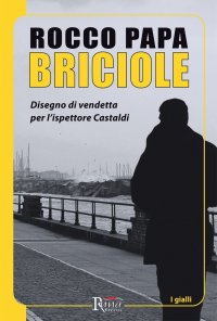 Briciole. Disegno di Vendetta per l'Ispettore Castaldi