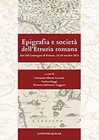 Epigrafia e società dell'Etruria romana. Atti del Convegno (Firenze, 23-24 ottobre 2015)