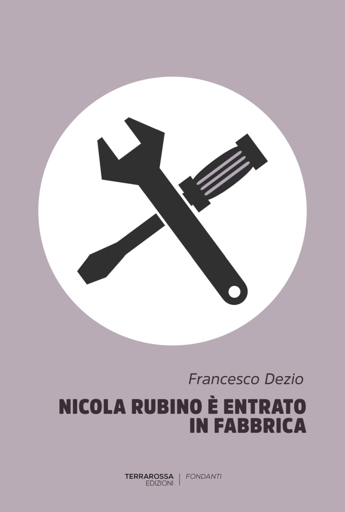 Nicola Rubino è entrato in fabbrica Nicola Rubino è entrato in fabbrica