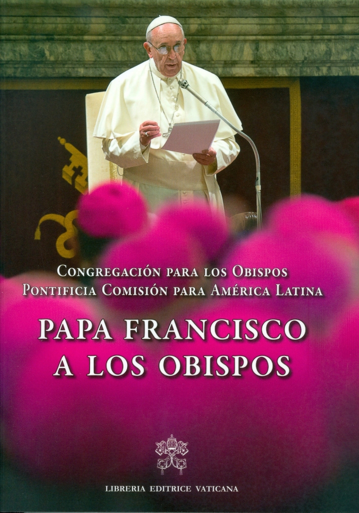 Papa Francisco a los obispos Papa Francisco a los obispos
