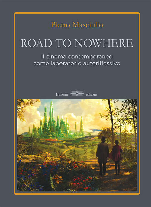 Road to nowhere. Il cinema contemporaneo come laboratorio autoriflessivo Road to nowhere. Il cinema contemporaneo come laboratorio autoriflessivo