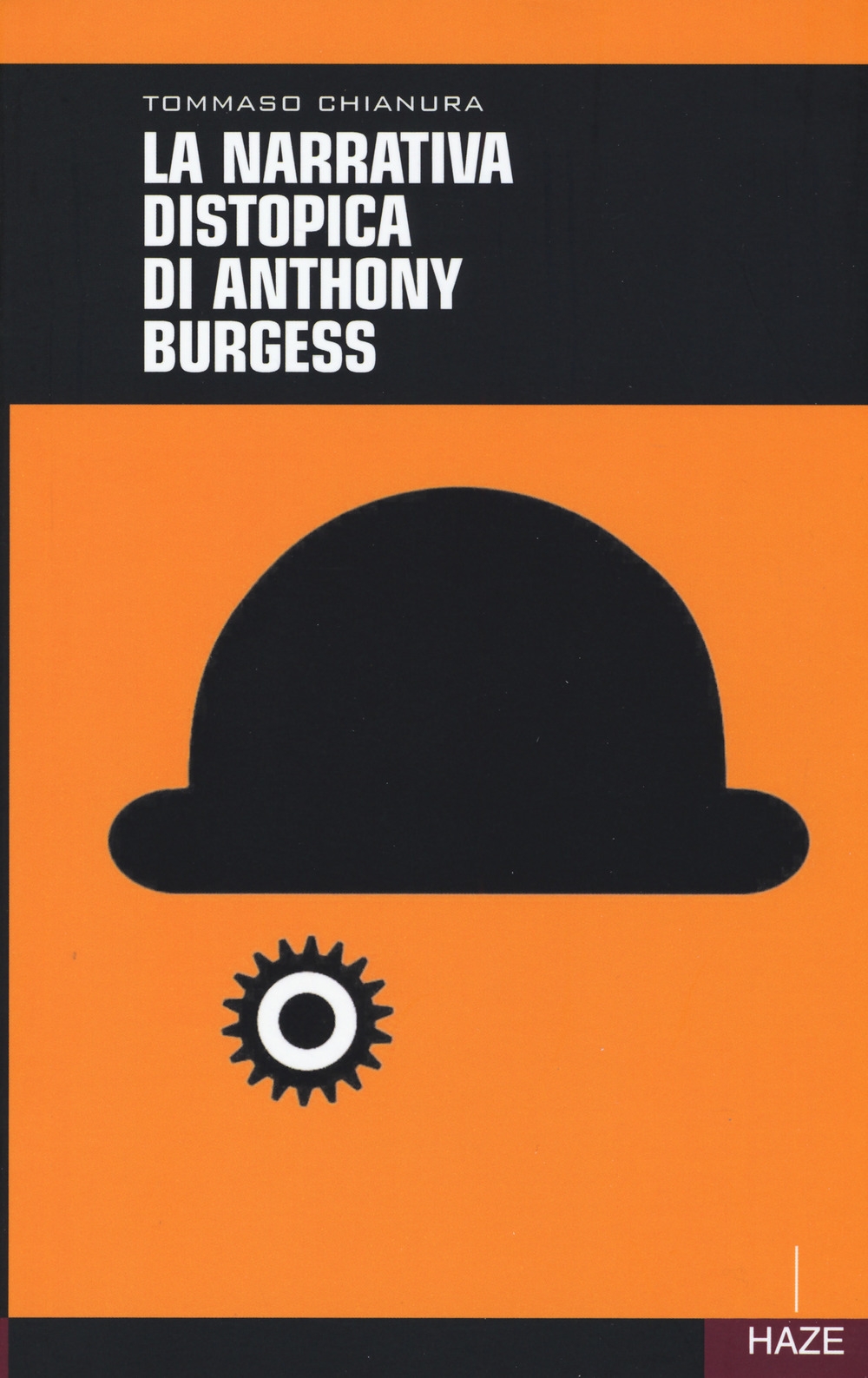 La narrativa distopica di Anthony Burgess La narrativa distopica di Anthony Burgess