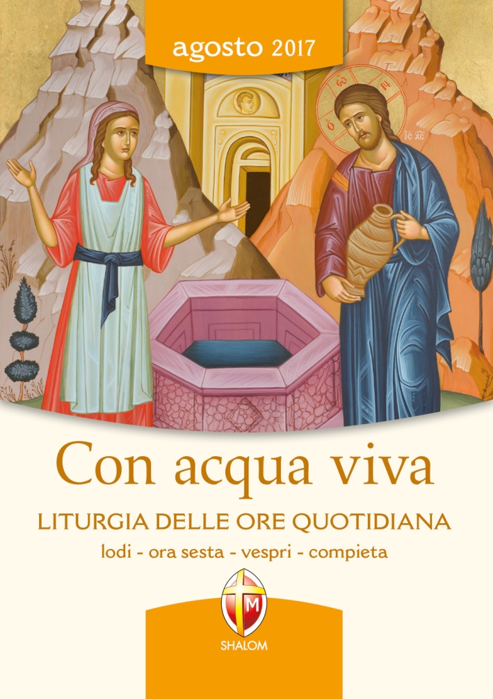 Con acqua viva. Liturgia delle ore quotidiana. Lodi, ora sesta, vespri, compieta Con acqua viva. Liturgia delle ore quotidiana. Lodi, ora sesta, vespri, compieta