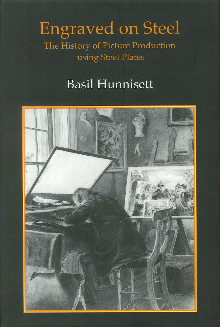 Engraved On Steel. The History of Picture Production Using Steel Plates Engraved On Steel. The History of Picture Production Using Steel Plates