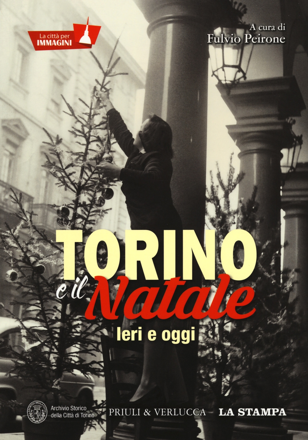 Torino e il Natale. Ieri e oggi. Torino e il Natale. Ieri e oggi.