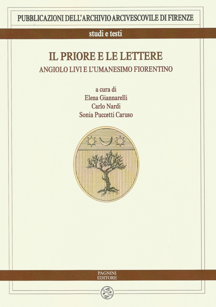 Il priore e le lettere. Angiolo Livi e l'umanesimo fiorentino Il priore e le lettere. Angiolo Livi e l'umanesimo fiorentino