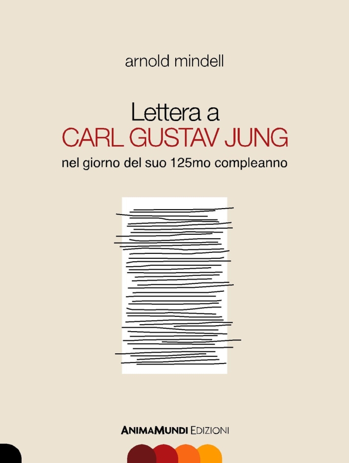 Lettera a Carl Gustav Jung nel giorno del suo 125mo compleanno Lettera a Carl Gustav Jung nel giorno del suo 125mo compleanno