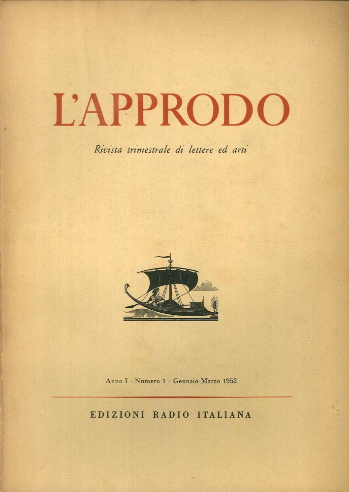L'approdo. Rivista trimestrale di lettere ed arti. Anno I - numero 1 - Gennaio-Marzo 1952 L'approdo. Rivista trimestrale di lettere ed arti. Anno I - numero 1 - Gennaio-Marzo 1952