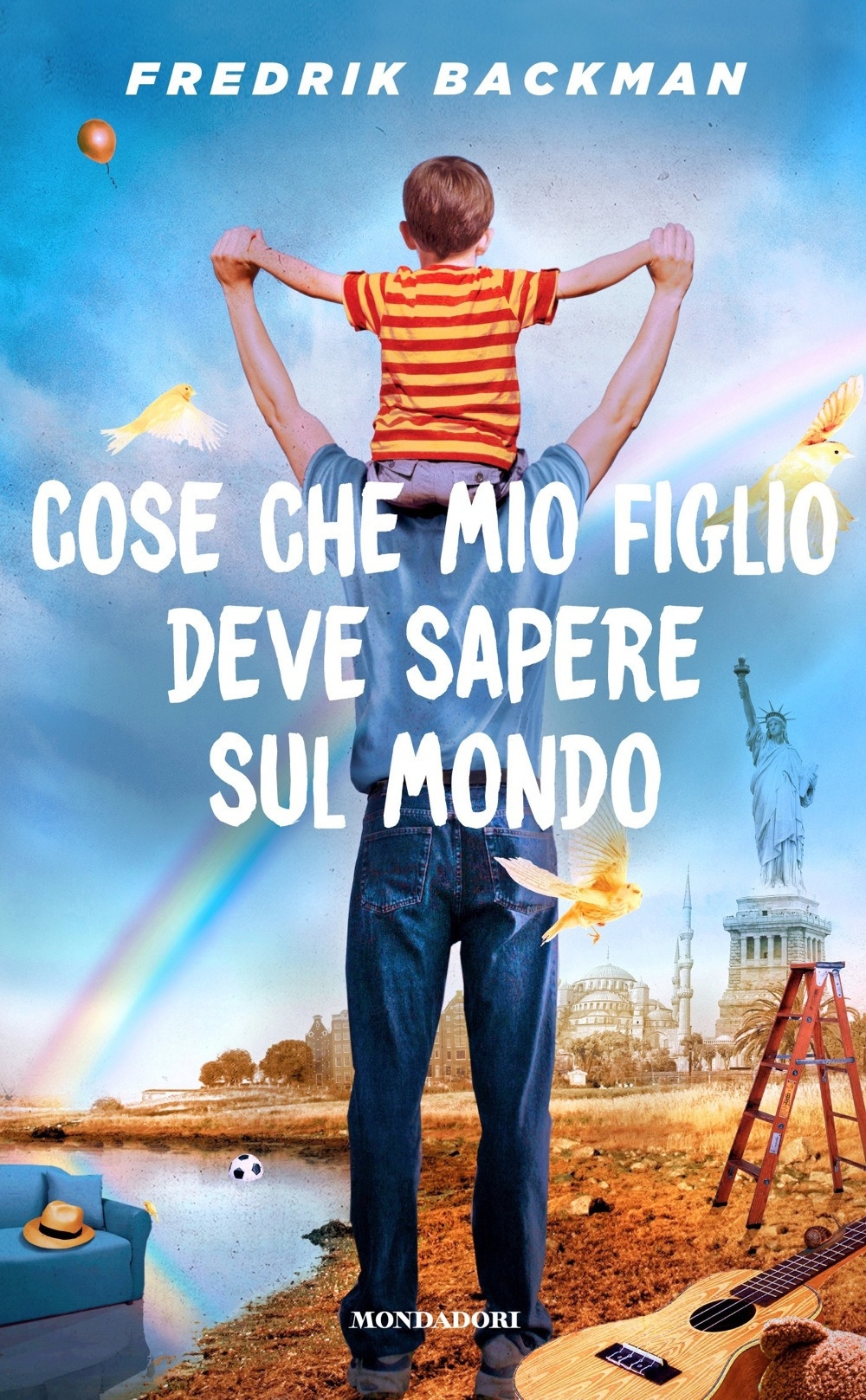 Cose che mio figlio deve sapere sul mondo Cose che mio figlio deve sapere sul mondo