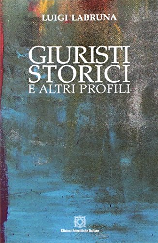 Giuristi, storici e altri profili Giuristi, storici e altri profili