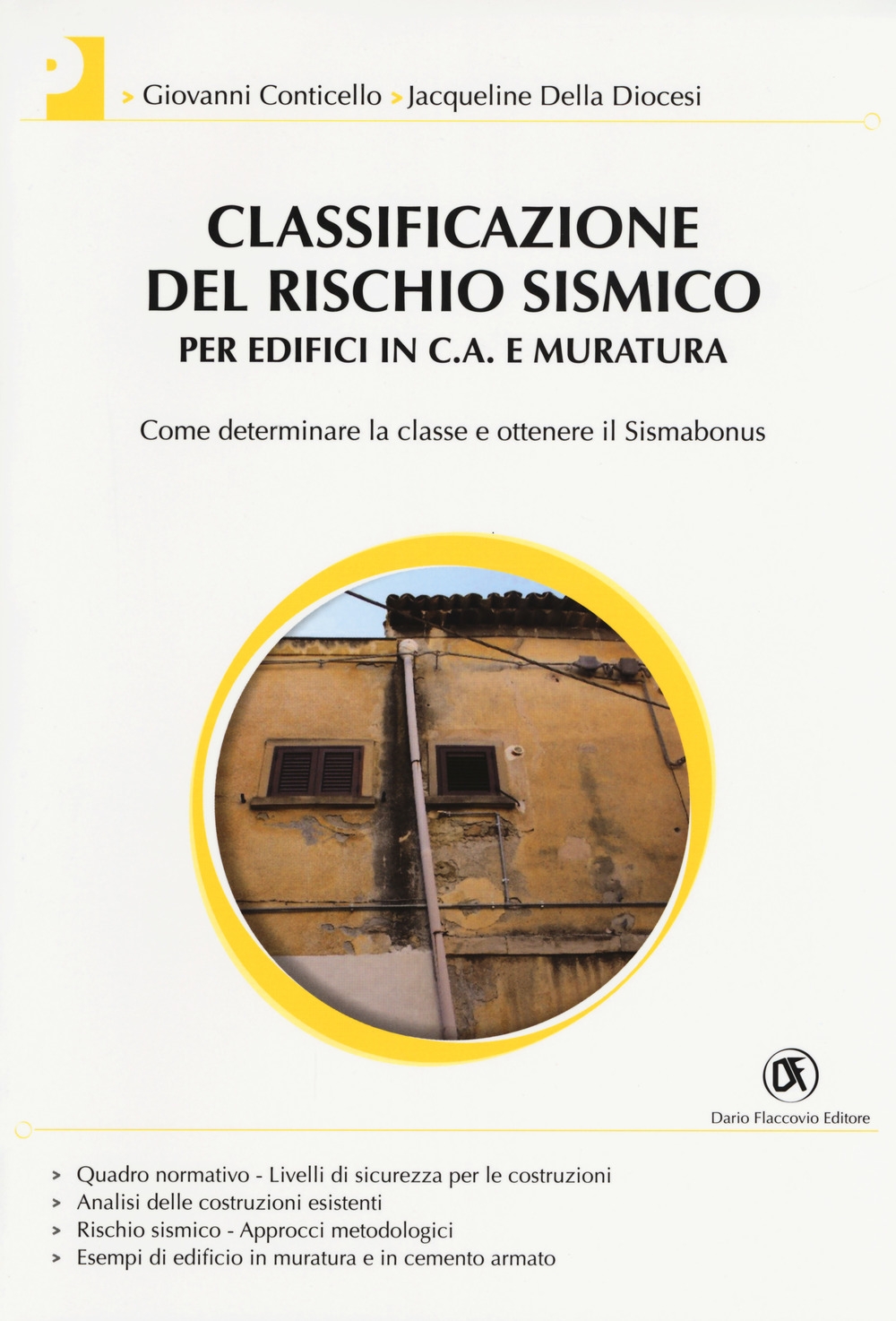 Classificazione del rischio sismico per edifici in c.a. e muratura Classificazione del rischio sismico per edifici in c.a. e muratura