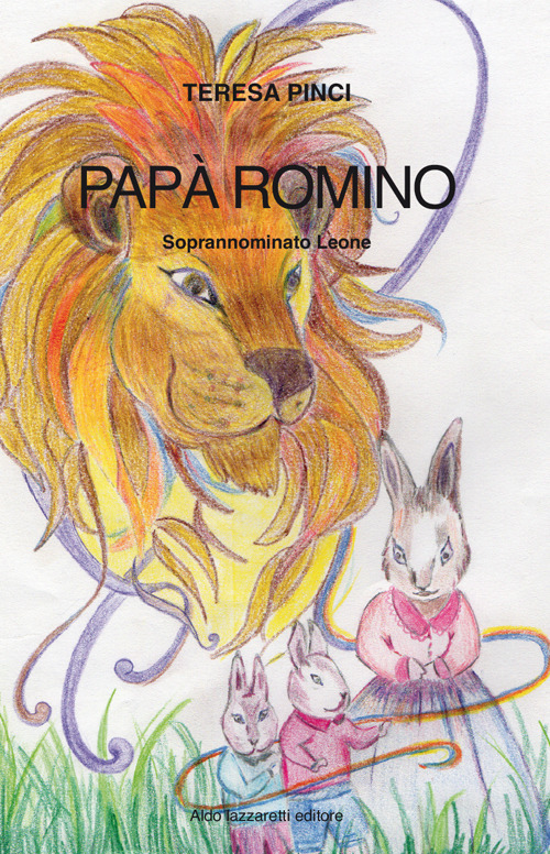 Papà Romiro. Soprannominato Leone Papà Romiro. Soprannominato Leone