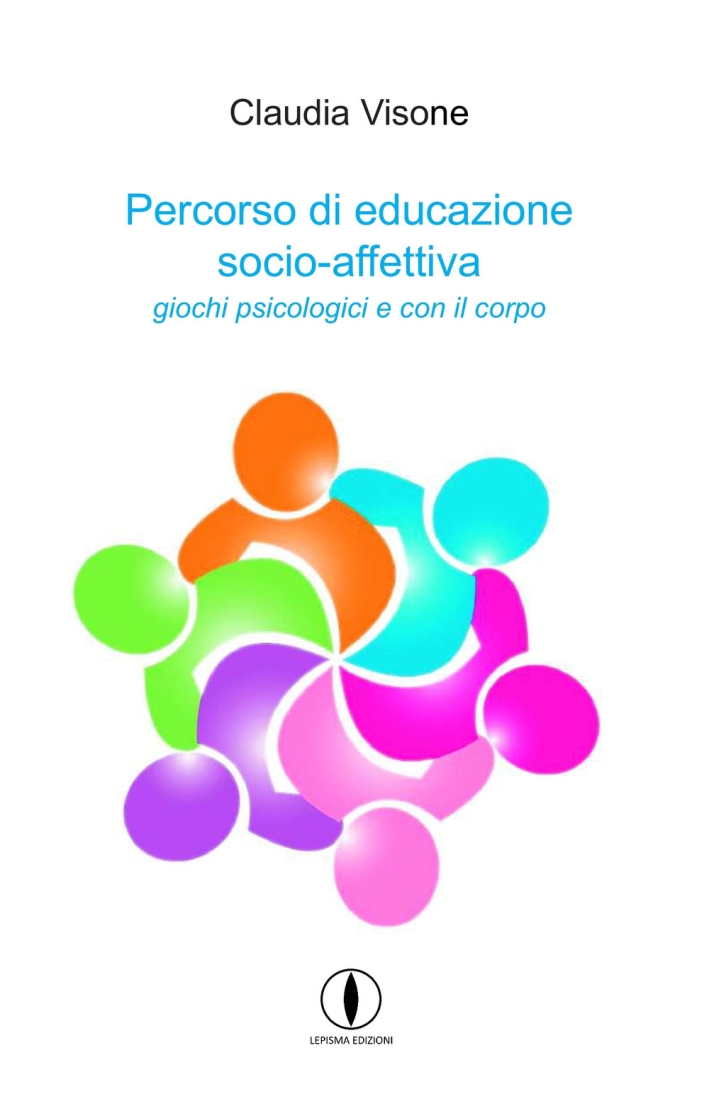 Percorso di educazione socio affettiva. Giochi psicologici e con il corpo Percorso di educazione socio affettiva. Giochi psicologici e con il corpo