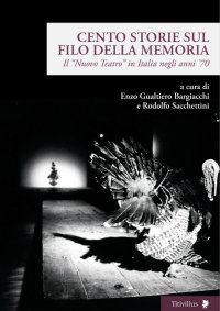 Cento storie sul filo della memoria. Il "Nuovo Teatro" in Italia negli anni '70