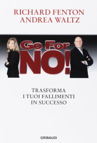 Go for no! Trasforma i tuoi fallimenti in successo