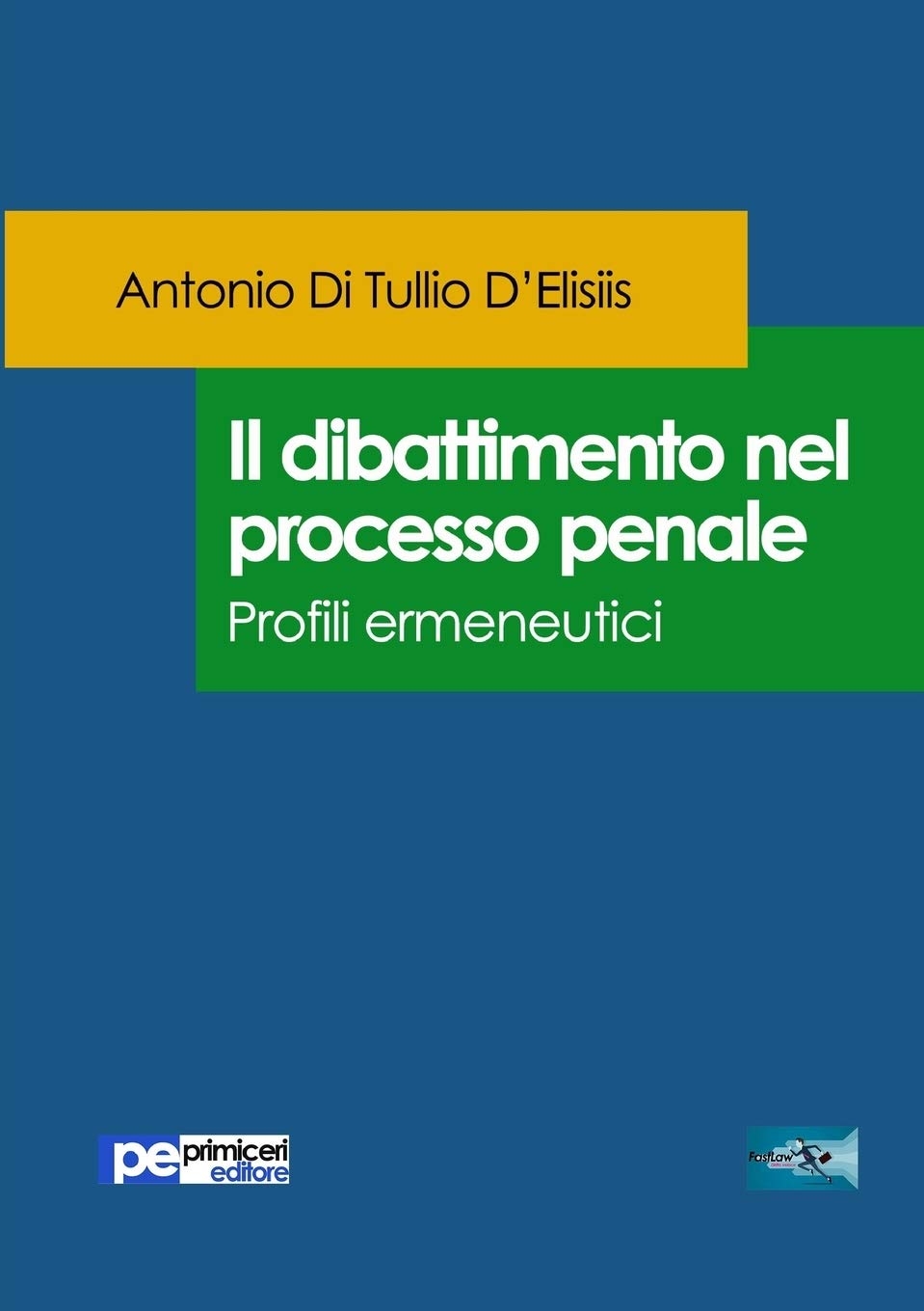 Il dibattimento nel processo penale. Profili ermeneutici Il dibattimento nel processo penale. Profili ermeneutici