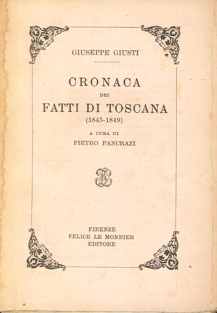 Cronaca dei fatti di Toscana (1845-1849) Cronaca dei fatti di Toscana (1845-1849)