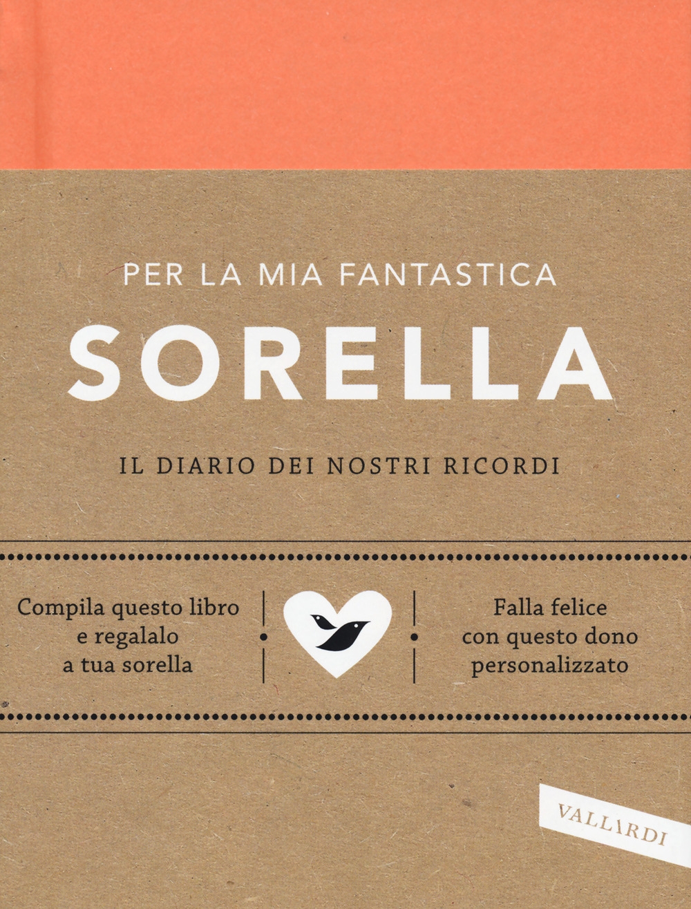 Per la mia fantastica sorella. Il diario dei nostri ricordi Per la mia fantastica sorella. Il diario dei nostri ricordi