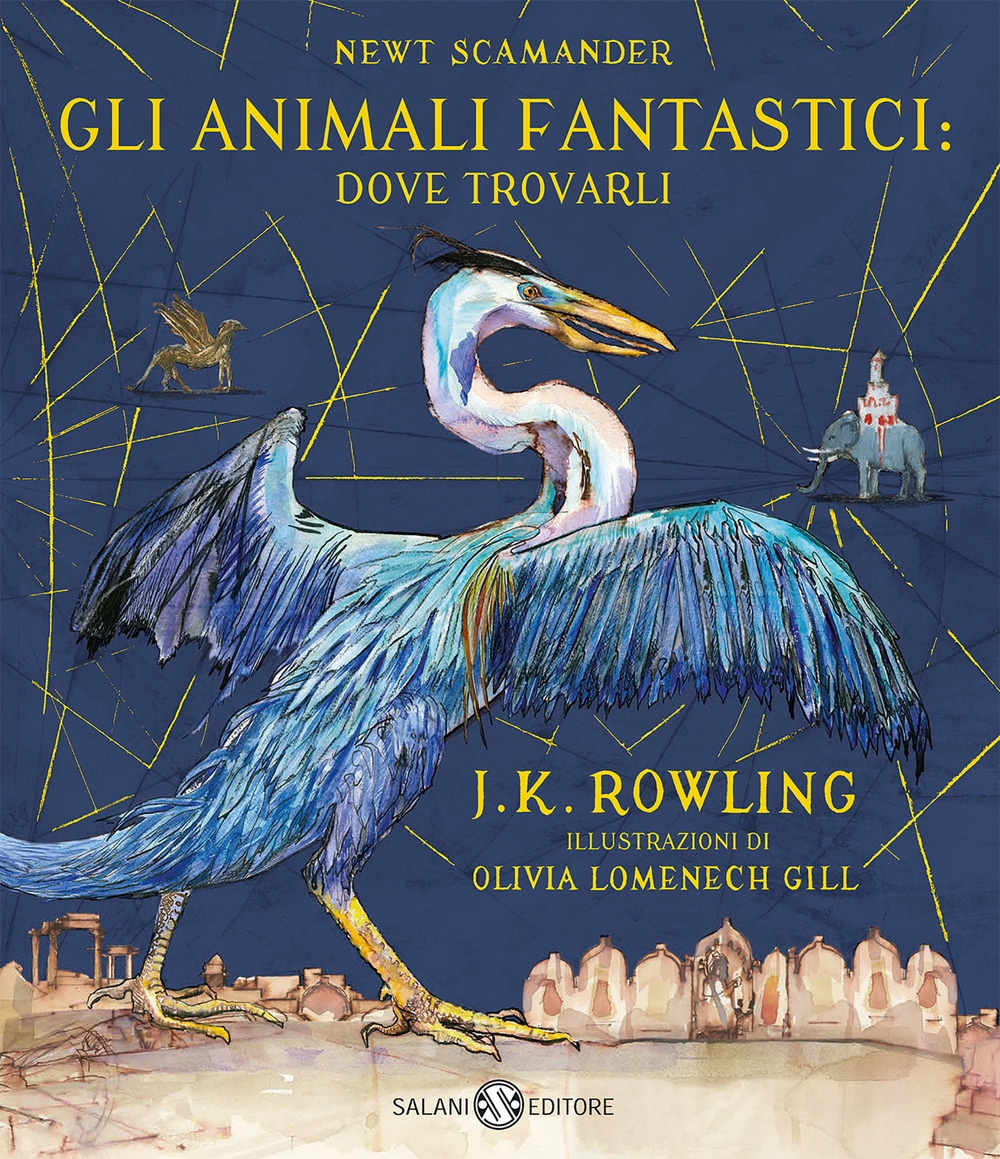 Gli animali fantastici: dove trovarli. Newt Scamander. Ediz. a colori Gli animali fantastici: dove trovarli. Newt Scamander. Ediz. a colori