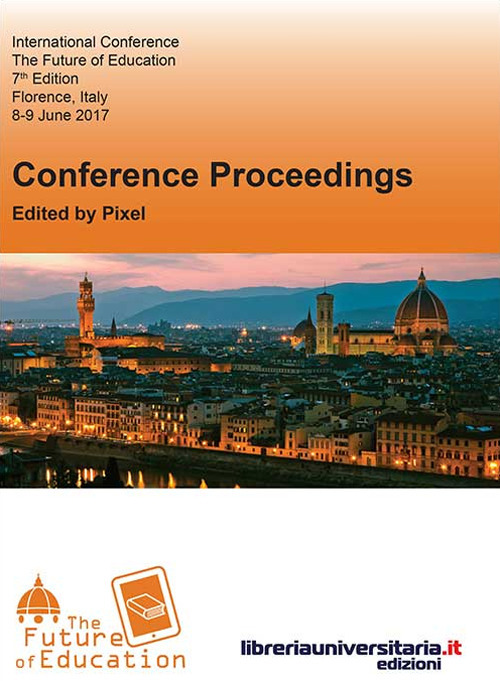Conference proceedings. The future of education. 7th edition (Firenze, 8-9 giugno 2017) Conference proceedings. The future of education. 7th edition (Firenze, 8-9 giugno 2017)