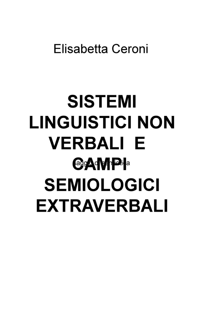 Sistemi linguistici non verbali e campi semiologici extraverbali Sistemi linguistici non verbali e campi semiologici extraverbali