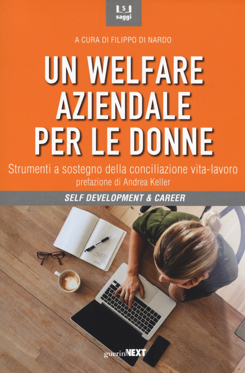 Un welfare aziendale per le donne. Strumenti a sostegno della conciliazione vita-lavoro Un welfare aziendale per le donne. Strumenti a sostegno della conciliazione vita-lavoro