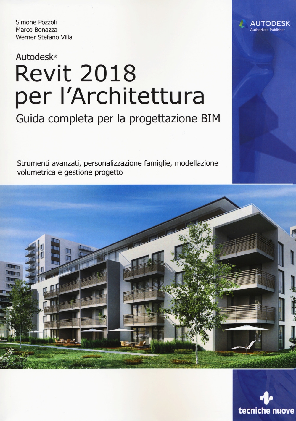Autodesk Revit Architecture 2018. Guida alla progettazione BIM. Con Contenuto digitale per accesso on line Autodesk Revit Architecture 2018. Guida alla progettazione BIM. Con Contenuto digitale per accesso on line