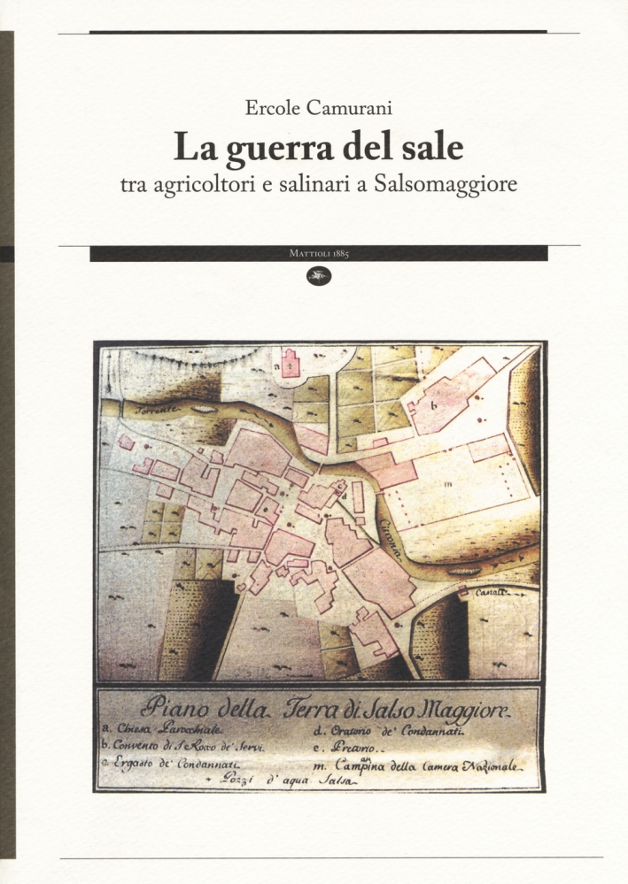 La Guerra del Sale. Tra Agricoltori e Salinari a Salsomaggiore La Guerra del Sale. Tra Agricoltori e Salinari a Salsomaggiore