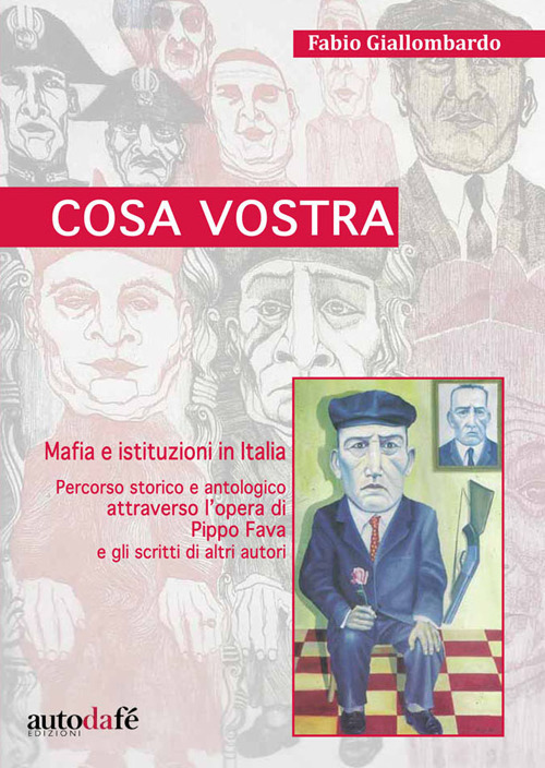 Cosa Vostra. Mafia e istituzioni in Italia Cosa Vostra. Mafia e istituzioni in Italia