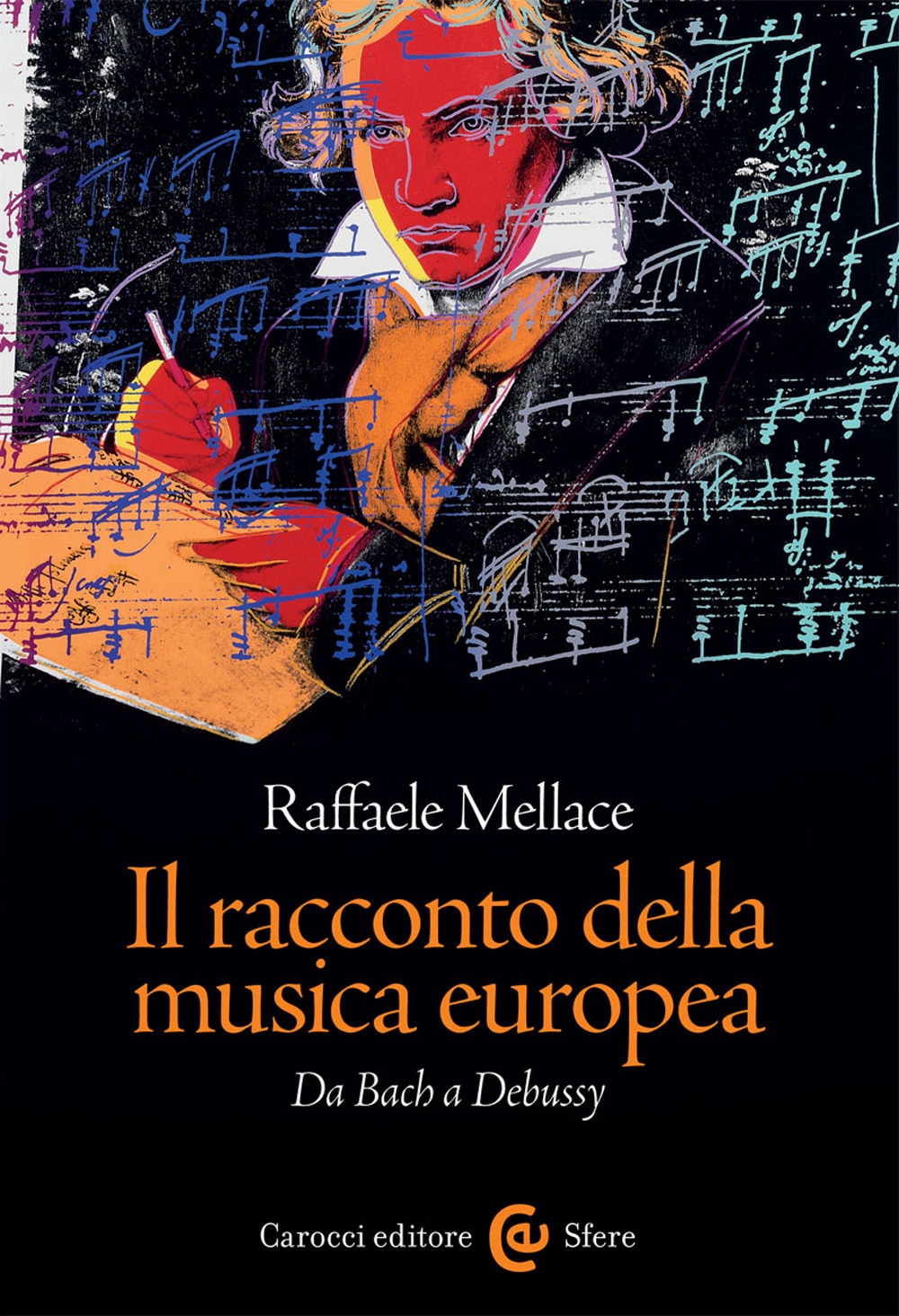 Il racconto della musica europea. Da Bach a Debussy Il racconto della musica europea. Da Bach a Debussy