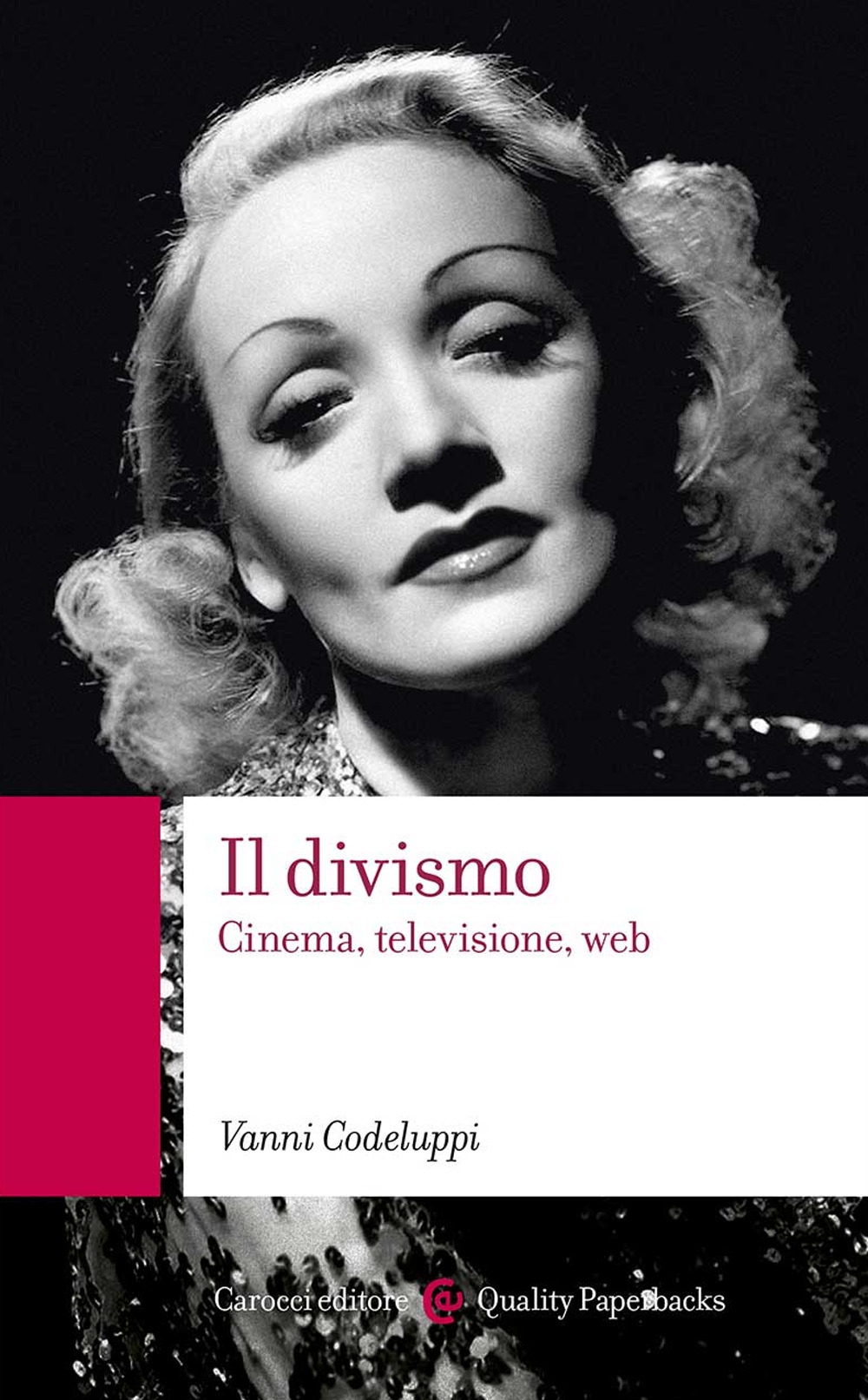 Il divismo. Cinema, televisione, web Il divismo. Cinema, televisione, web
