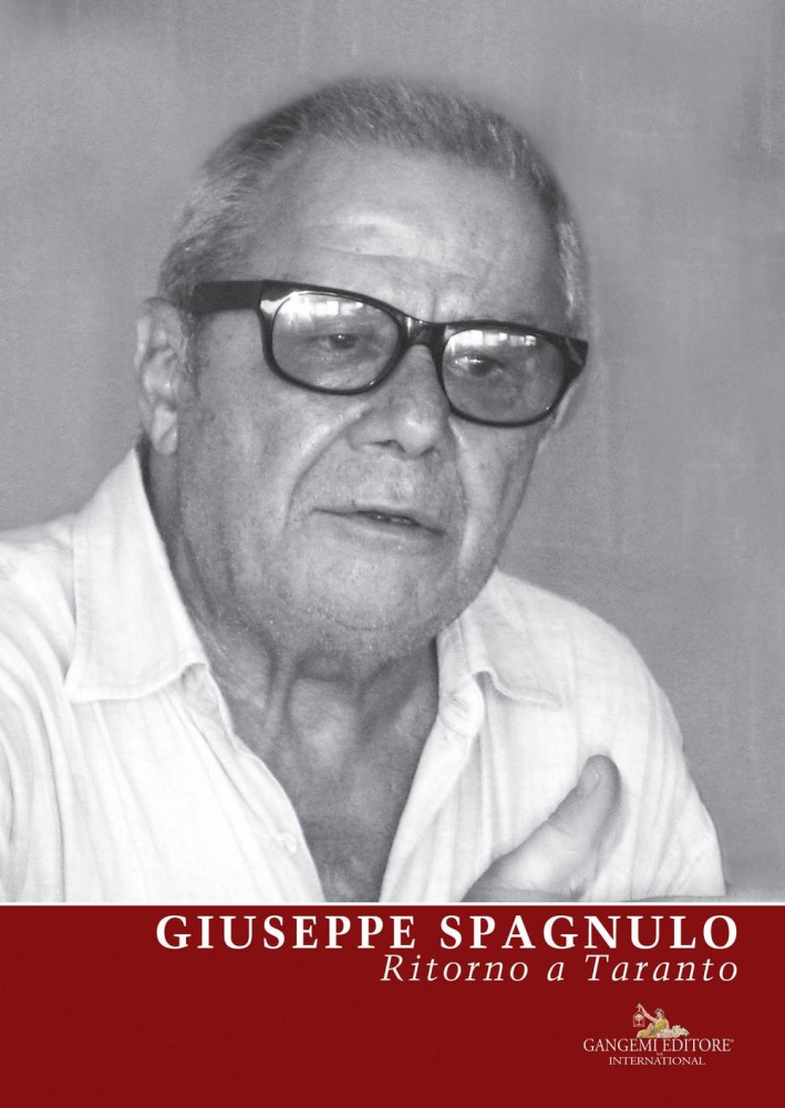 Giuseppe Spagnulo. Ritorno a Taranto Giuseppe Spagnulo. Ritorno a Taranto