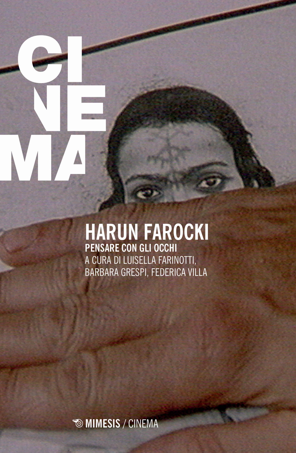 Harun Farocki. Pensare con gli occhi Harun Farocki. Pensare con gli occhi