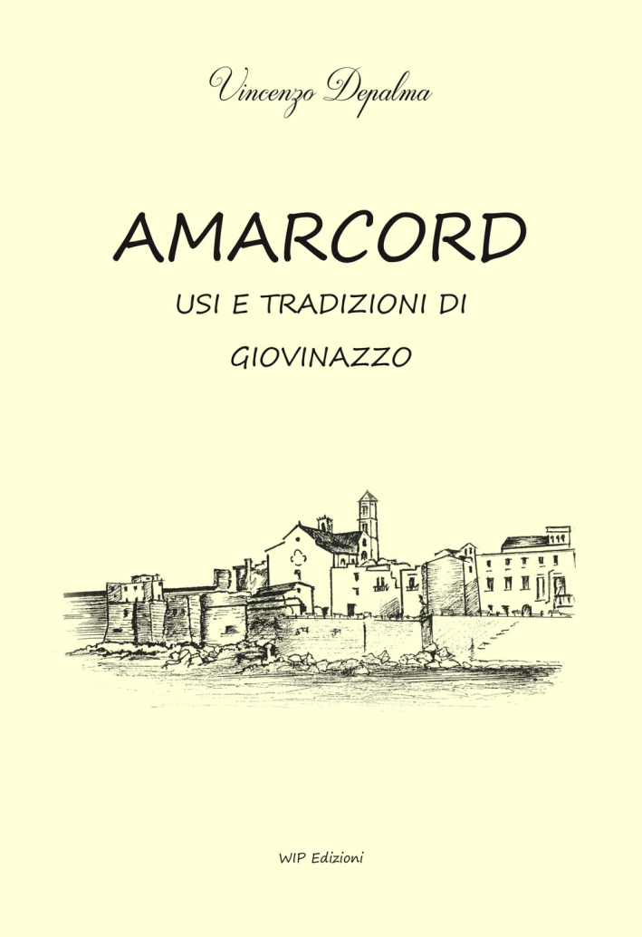 Amarcord. Usi e tradizione di Giovinazzo Amarcord. Usi e tradizione di Giovinazzo