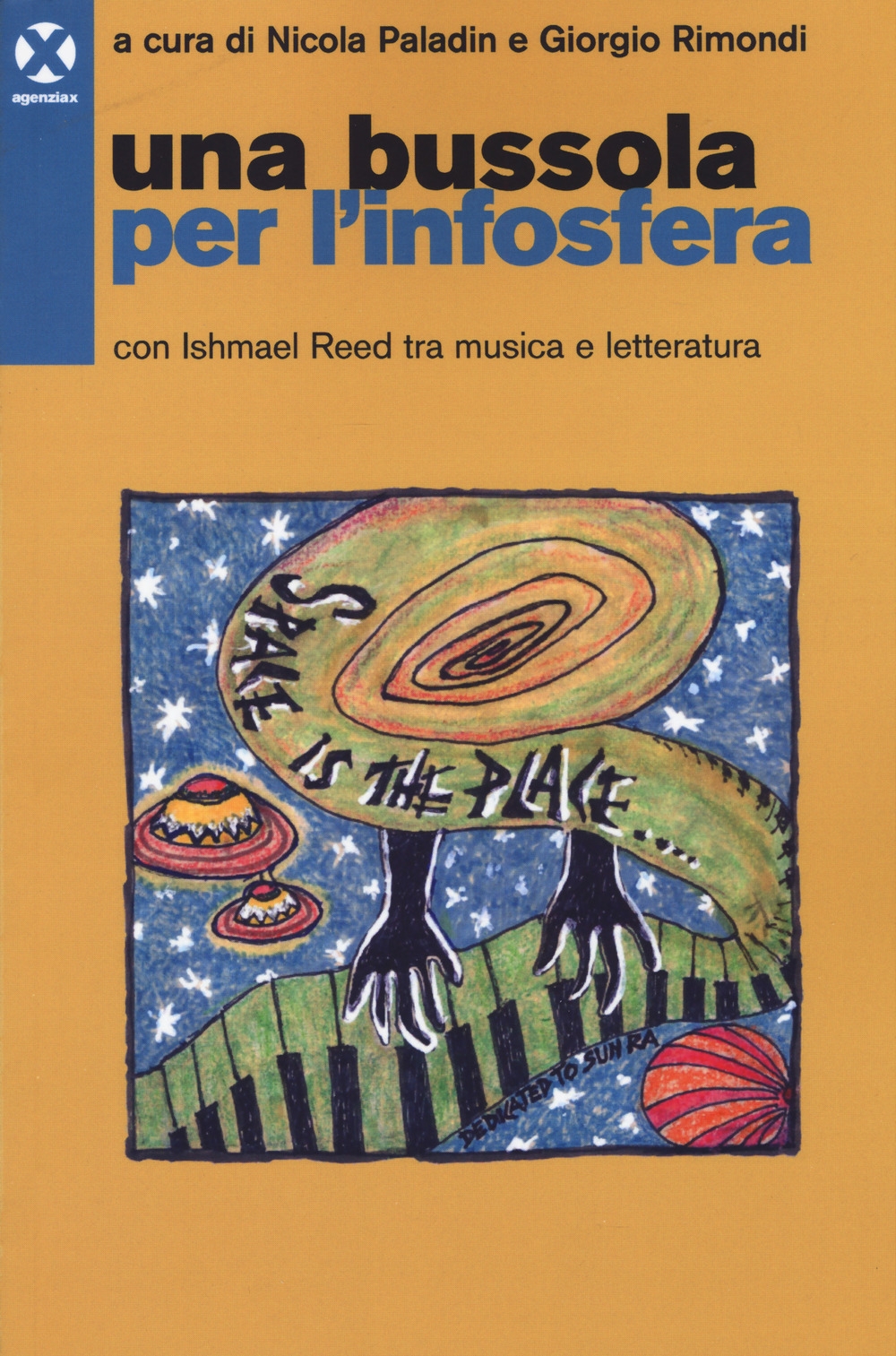Una bussola per l'infosfera. Con Ishmael Reed tra musica e letteratura Una bussola per l'infosfera. Con Ishmael Reed tra musica e letteratura