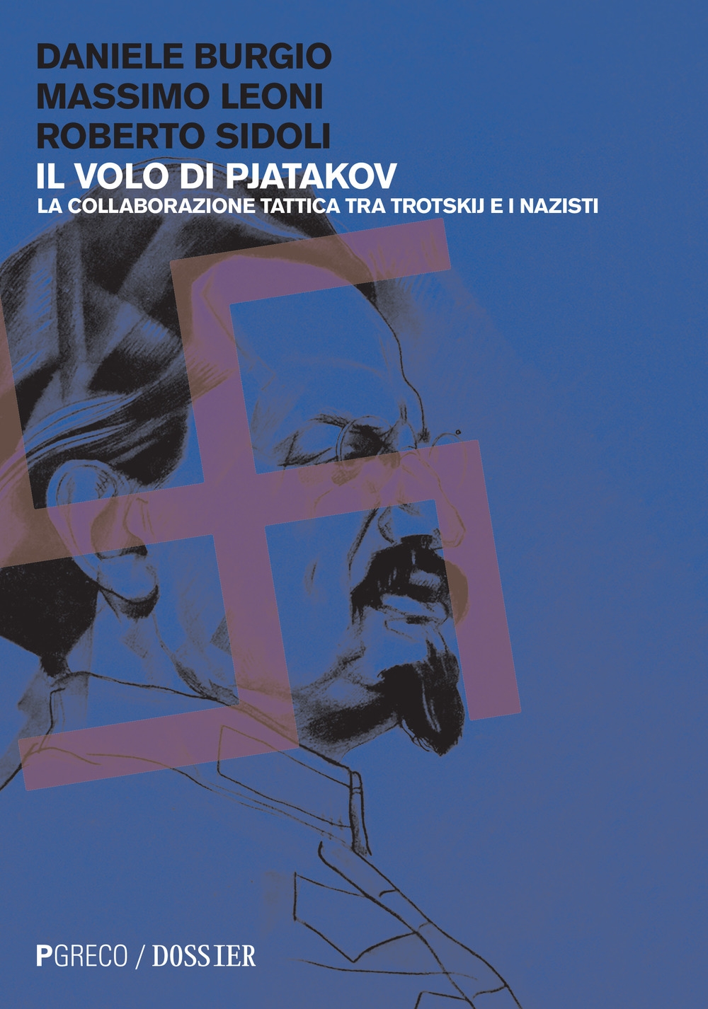 Il volo di Pjatakov. La collaborazione tattica tra Trotskij e i nazisti Il volo di Pjatakov. La collaborazione tattica tra Trotskij e i nazisti