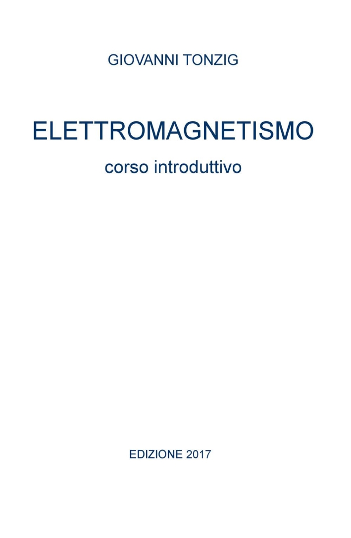 Elettromagnetismo. Corso introduttivo Elettromagnetismo. Corso introduttivo