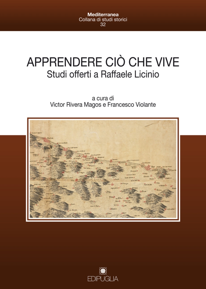 Apprendere ciò che vive. Studi offerti a Raffaele Licinio Apprendere ciò che vive. Studi offerti a Raffaele Licinio