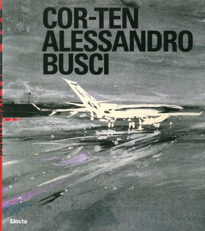 Cor-Ten. Alessandro Busci Cor-Ten. Alessandro Busci