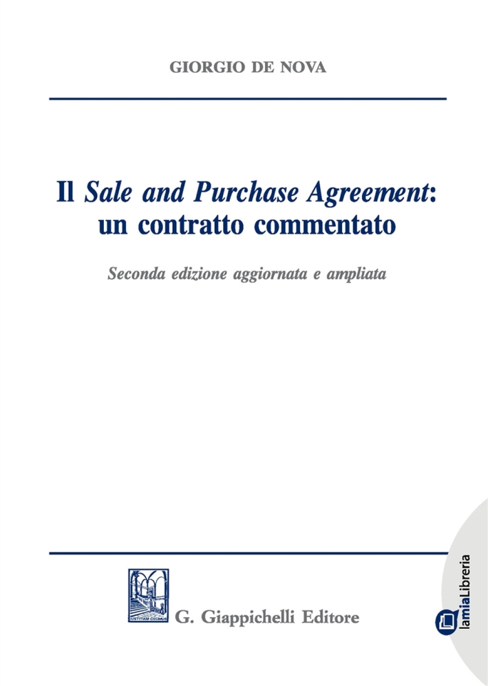 Il «sale and purchase agreement»: un contratto commentato. Ediz. ampliata Il «sale and purchase agreement»: un contratto commentato. Ediz. ampliata