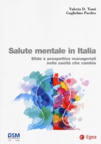 Salute mentale in Italia. Sfide e prospettive manageriali nella sanità che cambia
